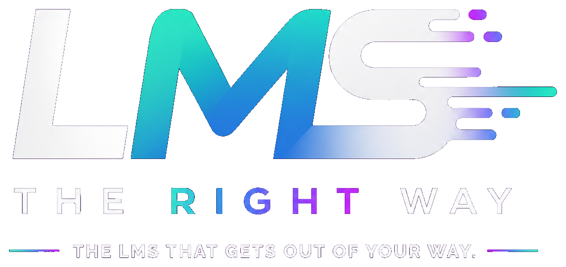 LMS The Right Way logo with large LMS letters, The Right Way wordmark, and the tagline The LMS That Gets Out Of Your Way